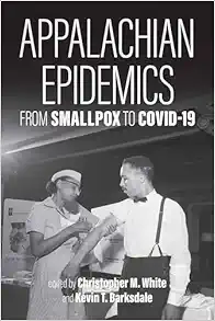 Appalachian Epidemics: From Smallpox to COVID-19 (Original PDF from Publisher)
