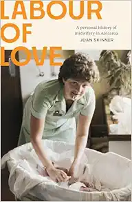 Labour of Love: A personal history of midwifery in Aotearoa (EPUB)