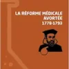 La réforme médicale avortée (1778-1793) (French Edition) (Original PDF from Publisher)