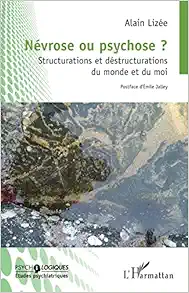 Névrose ou psychose ?: Structurations et déstructurations du monde et du moi (French Edition) (Original PDF from Publisher)