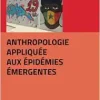 Anthropologie appliquée aux épidémies émergentes (French Edition) (Original PDF from Publisher)