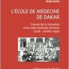 L’école de médecine de Dakar: Creuset de la formation d’une élite médicale africaine (1918 – années 1950) (French Edition) (Original PDF from Publisher)