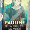 Pauline de l’autre côté du miroir: Roman (French Edition) (Original PDF from Publisher)