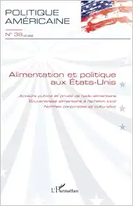 Alimentation et politique aux Etats-Unis (French Edition) (Original PDF from Publisher)