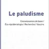 Le paludisme: Connaissances de base / Éco-épidémologie / Recherche / Vaccins (French Edition) (Original PDF from Publisher)