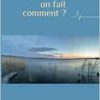 Et maintenant, on fait comment ? (French Edition) (Original PDF from Publisher)