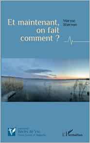 Et maintenant, on fait comment ? (French Edition) (Original PDF from Publisher)