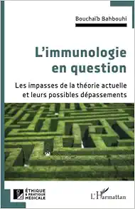 L’immunologie en question: Les impasses de la théorie actuelle et leurs possibles dépassements (French Edition) (EPUB)