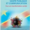 Santé publique et communication: Pour une transformation sociale (French Edition) (Original PDF from Publisher)