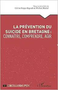 La prévention du suicide en Bretagne : connaître, comprendre, agir (French Edition) (Original PDF from Publisher)