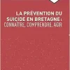 La prévention du suicide en Bretagne : connaître, comprendre, agir (French Edition) (EPUB)