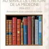 Au service de l’histoire de la médecine 2006-20023: Anniversaire d’une collection éditoriale (French Edition) (EPUB)