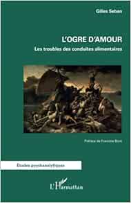 L’ogre d’amour: Les troubles des conduites alimentaires (French Edition) (Original PDF from Publisher)