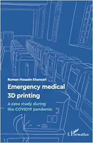 Emergency medical 3D printing: A case study during the COVID19 pandemic (Original PDF from Publisher)