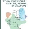 Éthique des soins : valeurs, vertus et dialogue (French Edition) (Original PDF from Publisher)