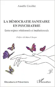 La démocratie sanitaire en psychiatrie: Entre enjeux relationnels et institutionnels (French Edition) (Original PDF from Publisher)