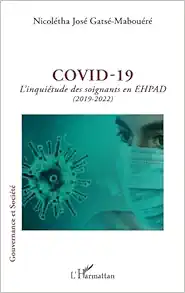 Covid – 19: L’inquiétude des soignants en EHPAD (2019 – 2022) (French Edition) (Original PDF from Publisher)