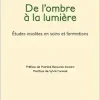 De l’ombre à la lumière: Etudes insolites en soins et formations (French Edition) (Original PDF from Publisher)