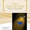 Fidèle comme une ombre: Journal d’un médecin malade (French Edition) (Original PDF from Publisher)