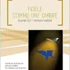 Fidèle comme une ombre: Journal d’un médecin malade (French Edition) (EPUB)