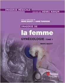Imagerie de la femme : Gynécologie – Tome 1 (Original PDF from Publisher)