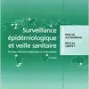 Surveillance épidémiologique et veille sanitaire : Principes, méthodes et applications en santé publique, 2nd Edition (Original PDF from Publisher)