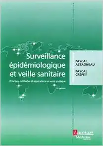 Surveillance épidémiologique et veille sanitaire : Principes, méthodes et applications en santé publique, 2nd Edition (Original PDF from Publisher)