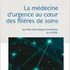 La médecine d’urgence au coeur des filières de soins: (Journées thématiques interactives de la SFMU 2021, Lille) (Original PDF from Publisher)