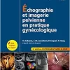 Échographie et imagerie pelvienne en pratique gynécologique (French Edition), 6th edition (True PDF+Videos)