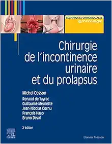 Chirurgie de l’incontinence urinaire et du prolapsus, 2ed (True PDF)