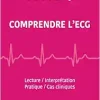 Comprendre l’ECG: Lecture – Interprétation – Pratique – Cas cliniques (Original PDF from Publisher)
