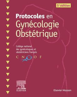 Protocoles en Gynécologie Obstétrique (French Edition), 5th edition (True PDF)