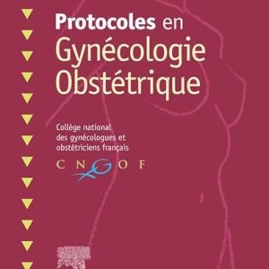 Protocoles en Gynécologie Obstétrique (French Edition), 5th edition (True PDF)