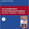 Les complications en chirurgie gynécologique: Prévention – Diagnostic – Traitement (Original PDF from Publisher)