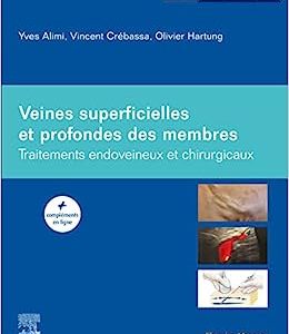 Veines superficielles et profondes des membres: Traitements endoveineux et chirurgicaux (True PDF)