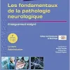 Les fondamentaux de la pathologie neurologique: Enseignement intégré (Original PDF from Publisher)