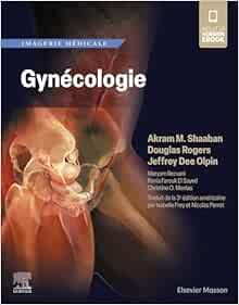 Imagerie médicale: Gynécologie (French Edition) (Original PDF from Publisher)