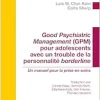 Good Psychiatric Management (GPM) pour adolescents avec un trouble de la personnalité borderline: Un manuel pour la prise en soins (French Edition) (True PDF from Publisher)