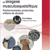 Technique IRM en imagerie musculosquelettique: Positionnements, protocoles, critères de réussite (Original PDF from Publisher)