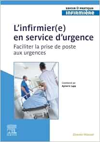 L’infirmier(e) en service d’urgence: Faciliter la prise de poste aux urgences (Original PDF from Publisher)