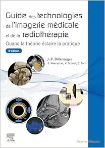 Guide des technologies de l’imagerie médicale et de la radiothérapie: Quand la théorie éclaire la pratique, 3rd Edition (French Edition) (True PDF from Publisher)
