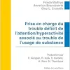 Prise en charge du trouble déficit de l’attention/hyperactivité associé au trouble de l’usage de substance (French Edition) (True PDF from Publisher)