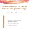 Neurovision chez l’enfant et troubles des apprentissages (True PDF from Publisher)
