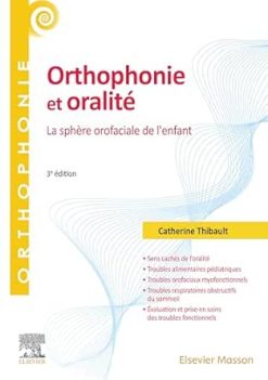 Orthophonie et oralité: La sphère orofaciale de l’enfant (French Edition), 3rd Edition (True PDF from Publisher)