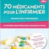 70 médicaments pour l’infirmier – Etudes en IFSI: Les principales classes thérapeutiques organisées par services, 2nd Edition (Original PDF from Publisher)
