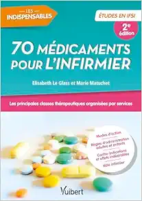 70 médicaments pour l’infirmier – Etudes en IFSI: Les principales classes thérapeutiques organisées par services, 2nd Edition (Original PDF from Publisher)