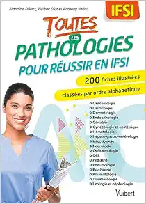 Toutes les pathologies pour réussir en IFSI: 200 fiches classées par ordre alphabétique et par service de soins (Original PDF from Publisher)