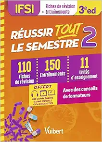 Réussir tout le semestre 2 – IFSI: 110 fiches de révision – 150 entraînements – 11 unités d'enseignement – Conseils de formateur, 3rd Edition (Original PDF from Publisher)