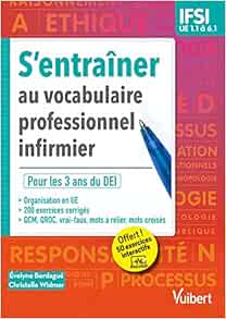 S’entraîner au vocabulaire professionnel infirmier – Etudes en IFSI: De l’UE 1.1 à l’UE 6.1 – QCM, QROC, mots-fléchés, textes à trous (Original PDF from Publisher)