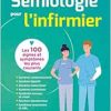 Sémiologie pour l’infirmier: Les 100 symptomes les plus courants à connaître pour ses études, ses stages et sa pratique hospitalière (Original PDF from Publisher)